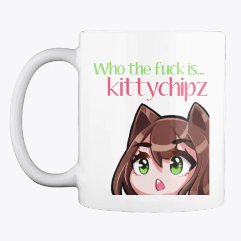 Who the f&%k is kittychipz?